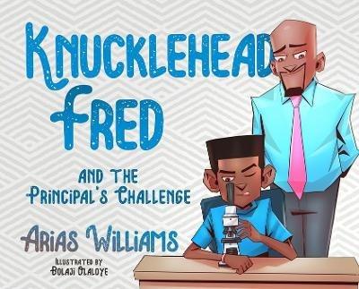 Knucklehead Fred and the Principal's Challenge - Arias Williams - cover
