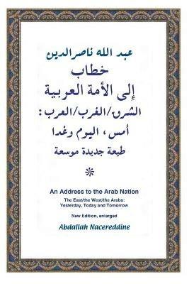 The East/ the West / the Arabs: Yesterday, Today and Tomorrow - Abdallah Nacereddine - cover