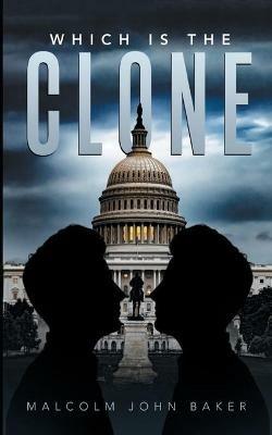 Which Is the Clone - Malcolm John Baker - cover