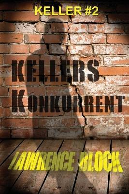 Kellers Konkurrent - Lawrence Block - cover