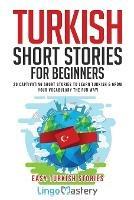 Turkish Short Stories for Beginners: 20 Captivating Short Stories to Learn Turkish & Grow Your Vocabulary the Fun Way! - Lingo Mastery - cover