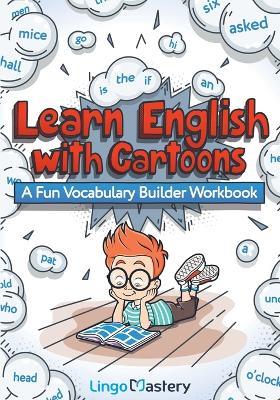 Learn English With Cartoons: A Fun Vocabulary Builder Workbook - Lingo Mastery - cover