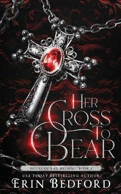Her Cross To Bear - Erin Bedford - cover
