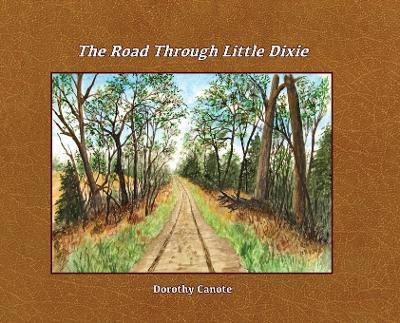 The Road Through Little Dixie - Dorothy C Canote - cover