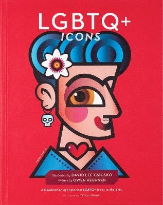 LGBTQ+ Icons: A Celebration of Historical LGBTQ+ Icons in the Arts - David Lee Csicsko - cover