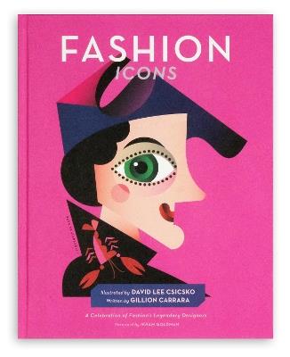 Fashion Icons: A Celebration of Fashion's Legendary Designers - David Lee Csicsko - cover