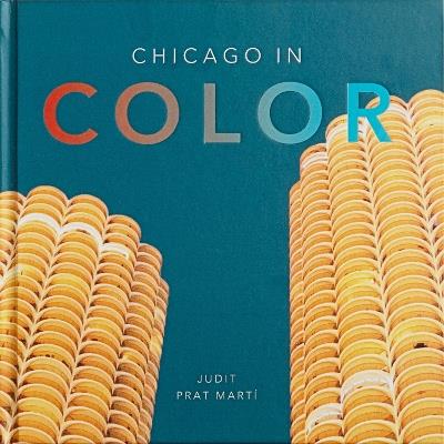 Chicago in Color - Judit Prat Mart - cover