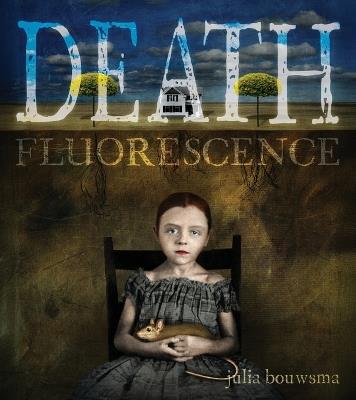 Death Fluorescence - Julia Bouwsma - cover