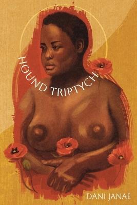 Hound Triptych - Dani Janae - cover