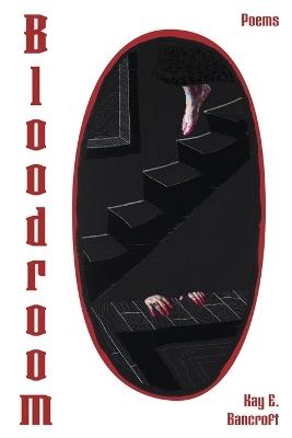 Bloodroom - Kay E Bancroft - cover