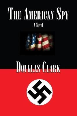 The American Spy - Douglas Clark - cover