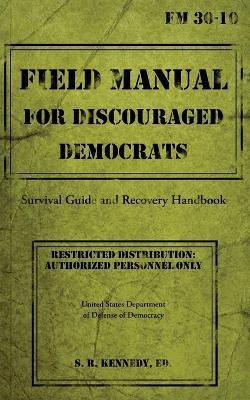 Field Manual for Discouraged Democrats - cover