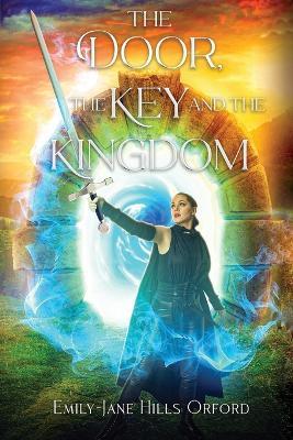 The Door, the Key, and the Kingdom - Emily-Jane Hills Orford - cover