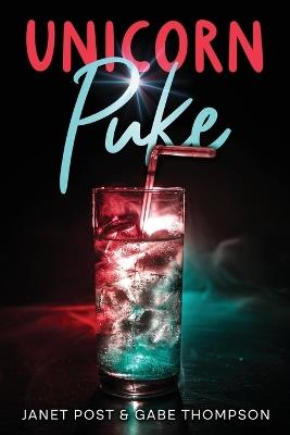 Unicorn Puke - Janet Post,Gabe Thompson - cover