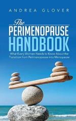 The Perimenopause Handbook: What Every Women Need to Know About the Transition from Perimenopause into Menopause
