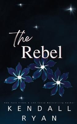 The Rebel - Kendall Ryan - cover