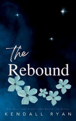 The Rebound - Kendall Ryan - cover