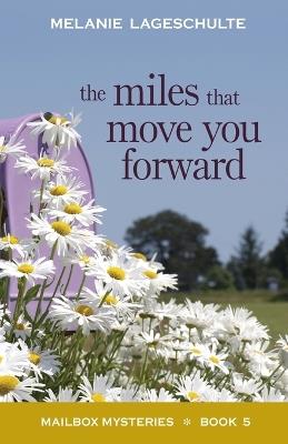 The Miles That Move You Forward - Melanie Lageschulte - cover
