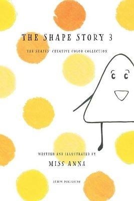 The Shape Story 3: The Shape's Creative Color Collection - cover