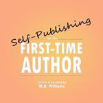 Self-Publishing for the First-Time Author