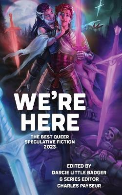 We're Here: The Best Queer Speculative Fiction 2023 - cover
