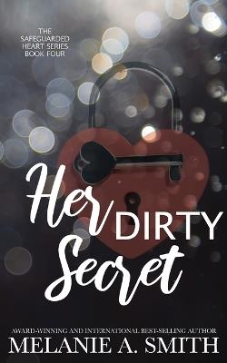 Her Dirty Secret - Melanie a Smith - cover