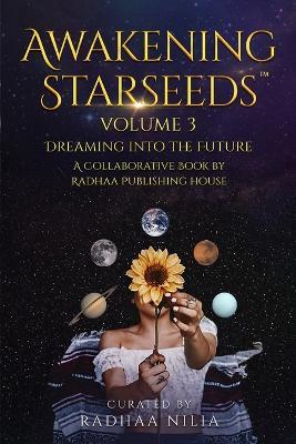Awakening Starseeds: Vol. 3, Dreaming into the Future - cover