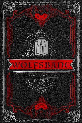 Wolfsbane: The Silver Bullet Edition - Ryan Cady - cover