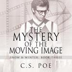 The Mystery of the Moving Image