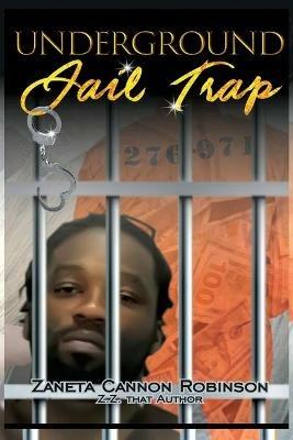 Underground: Jail Trap - Zaneta Cannon Robinson - cover