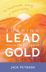 Turning Lead into Gold: The Transformative Alchemy of Waldorf Teaching