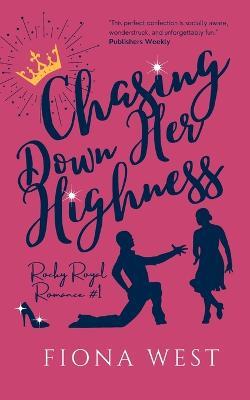 Chasing Down Her Highness - Fiona West - cover