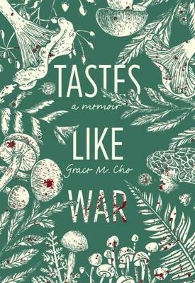 Tastes Like War: A Memoir - Grace M. Cho - cover