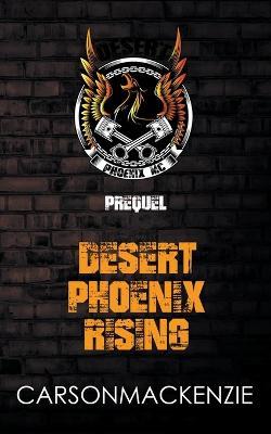 Desert Phoenix Rising Prequel - Carson MacKenzie - cover