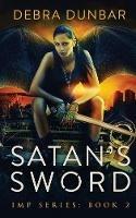 Satan's Sword - Debra Dunbar - cover