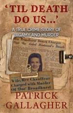 'Til Death Do Us...': A True Crime Story of Bigamy and Murder