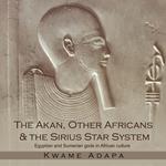 Akan, Other Africans & The Sirius Star System, The