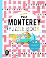 The Monterey Puzzle Book: 90 Word Searches, Jumbles, Crossword Puzzles, and More All about Monterey, California!