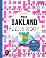 The Oakland Puzzle Book: 90 Word Searches, Jumbles, Crossword Puzzles, and More All about Oakland, California!