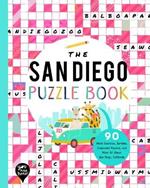 The San Diego Puzzle Book: 90 Word Searches, Jumbles, Crossword Puzzles, and More All about San Diego, California!