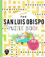 The San Luis Obispo Puzzle Book: 90 Word Searches, Jumbles, Crossword Puzzles, and More All about San Luis Obispo, California!