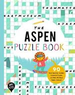 The Aspen Puzzle Book: 90 Word Searches, Jumbles, Crossword Puzzles, and More All about Aspen, Colorado!