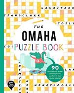 The Omaha Puzzle Book: 90 Word Searches, Jumbles, Crossword Puzzles, and More All about Omaha, Nebraska!