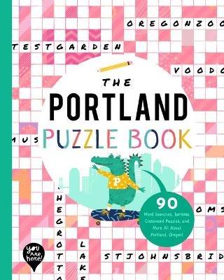 The Portland Puzzle Book: 90 Word Searches, Jumbles, Crossword Puzzles, and More All about Portland, Oregon! - cover