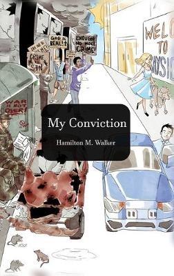 My Convictions: A Book of Life, Love and Spiritual Convictions - Hamilton M Walker - cover