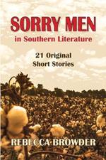Sorry Men in Southern Literature: 21 Original Short Stories