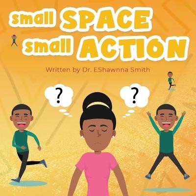 Small Space Small Action - Eshawnna Smith - cover