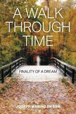 A Walk Through Time: Finality of a Dream