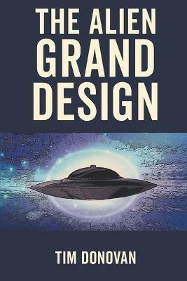 The Alien Grand Design - Tim Donovan - cover