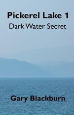 Pickerel Lake 1: Dark Water Secret